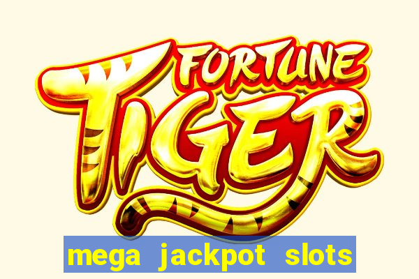 mega jackpot slots win real money