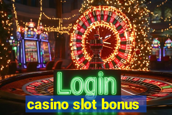 casino slot bonus