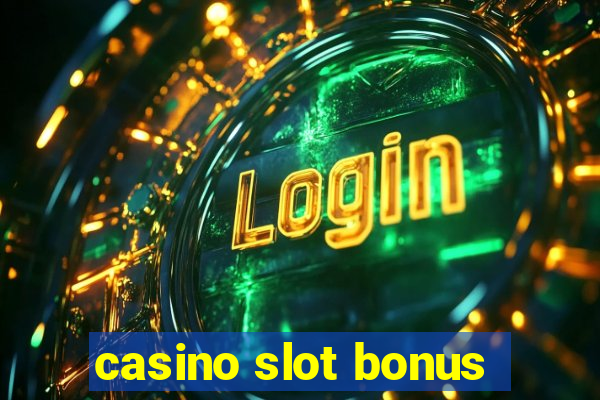 casino slot bonus