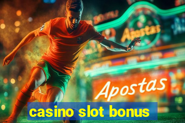 casino slot bonus