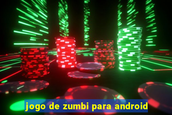 jogo de zumbi para android