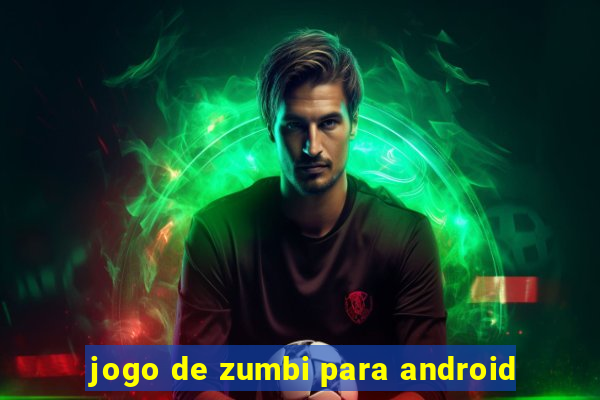 jogo de zumbi para android