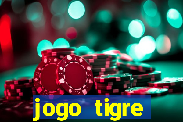 jogo tigre plataforma nova