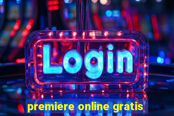 premiere online gratis