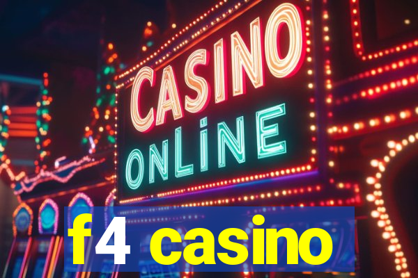 f4 casino