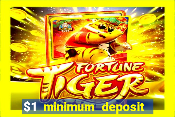 $1 minimum deposit online casino usa