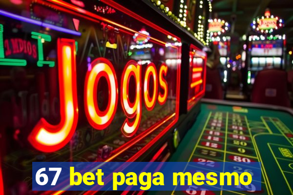 67 bet paga mesmo