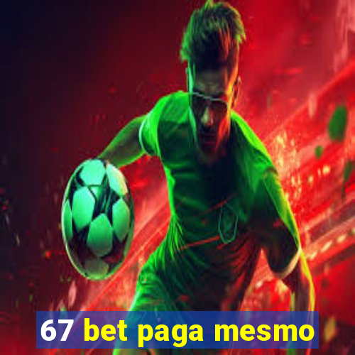 67 bet paga mesmo