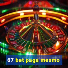 67 bet paga mesmo