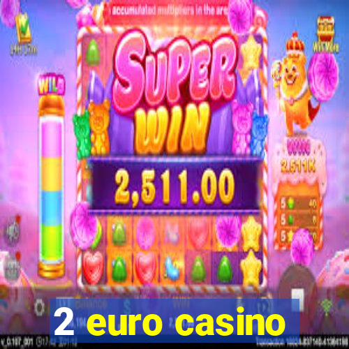 2 euro casino