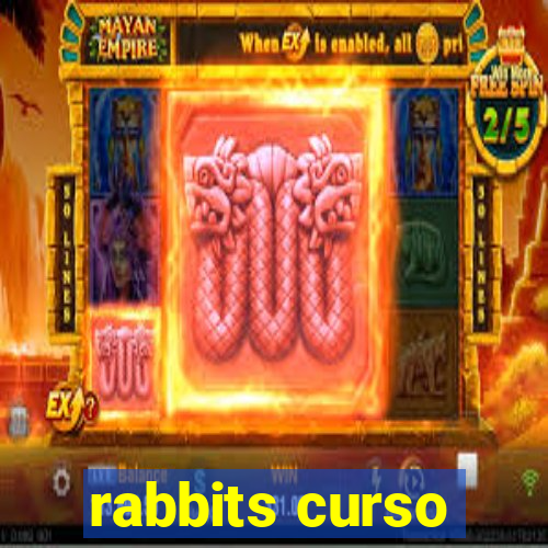 rabbits curso