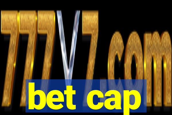 bet cap