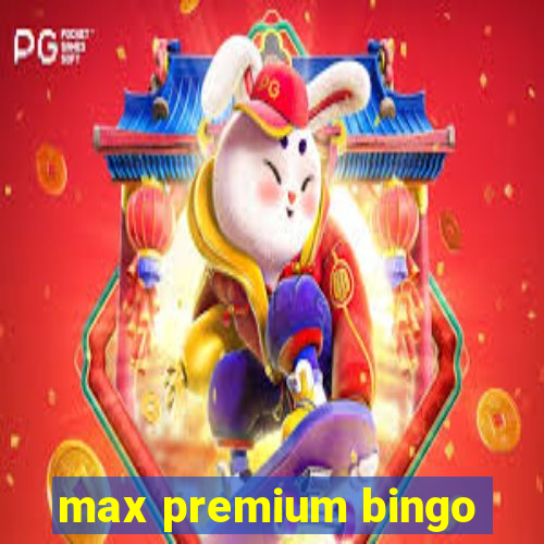 max premium bingo