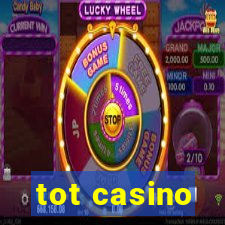 tot casino