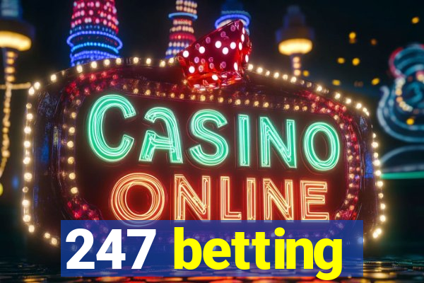 247 betting