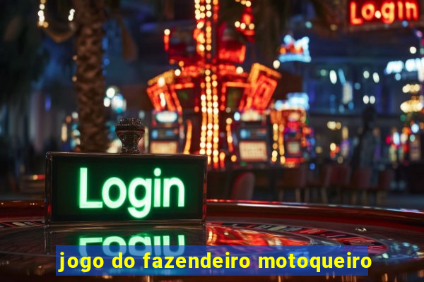 jogo do fazendeiro motoqueiro