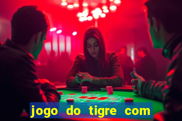 jogo do tigre com b?nus grátis