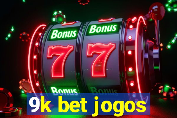 9k bet jogos