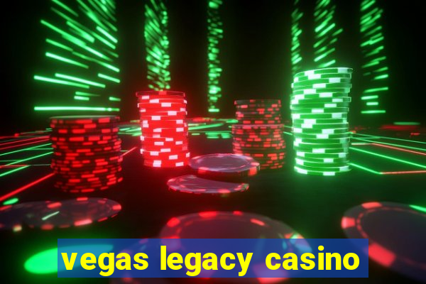 vegas legacy casino