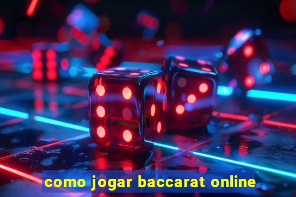 como jogar baccarat online