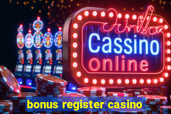 bonus register casino