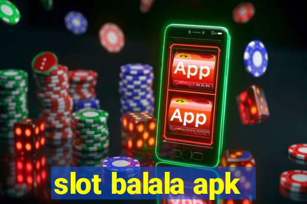 slot balala apk