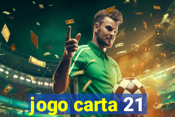 jogo carta 21