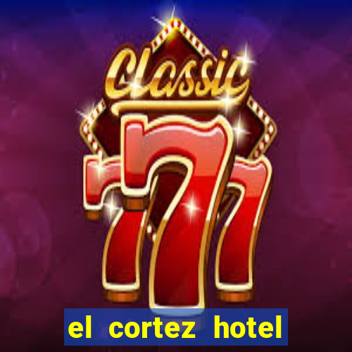 el cortez hotel and casino