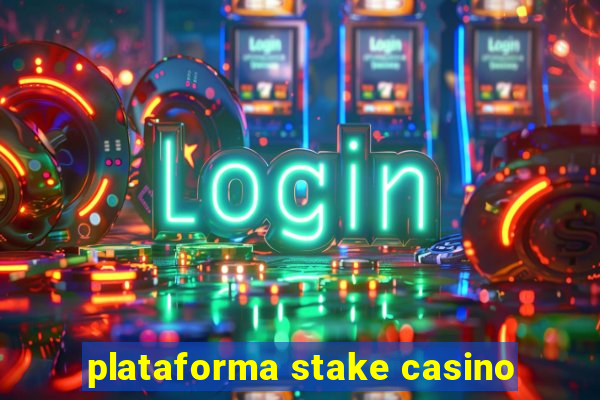 plataforma stake casino