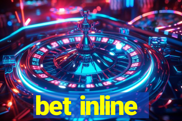 bet inline