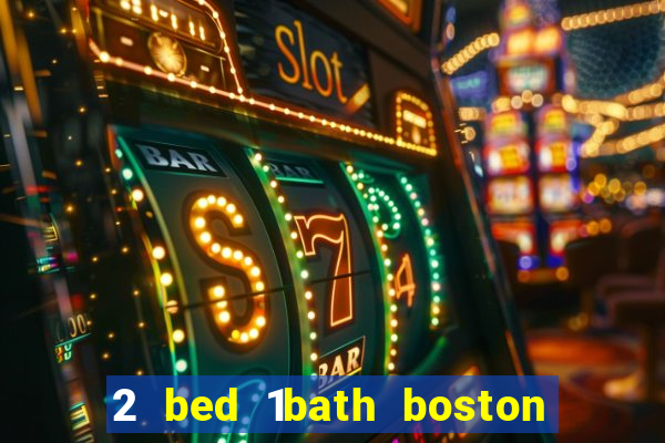 2 bed 1bath boston casino cambridge somerville