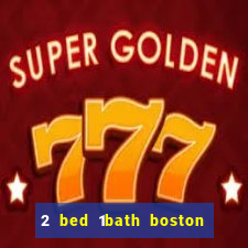 2 bed 1bath boston casino cambridge somerville