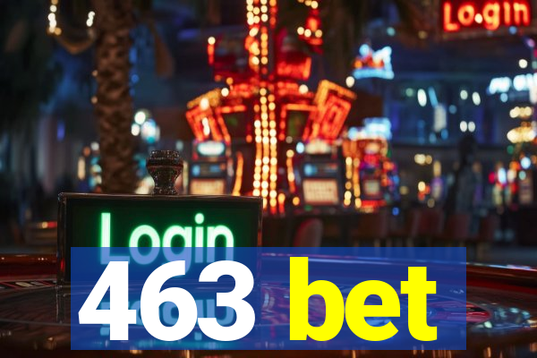 463 bet