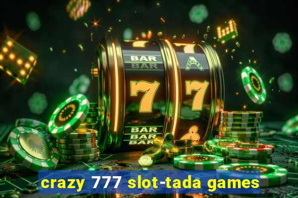 crazy 777 slot-tada games