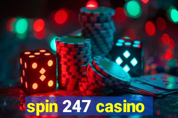 spin 247 casino