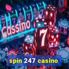 spin 247 casino