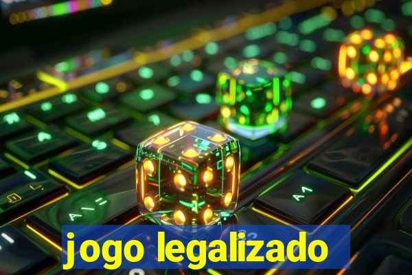 jogo legalizado