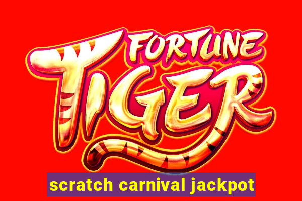 scratch carnival jackpot