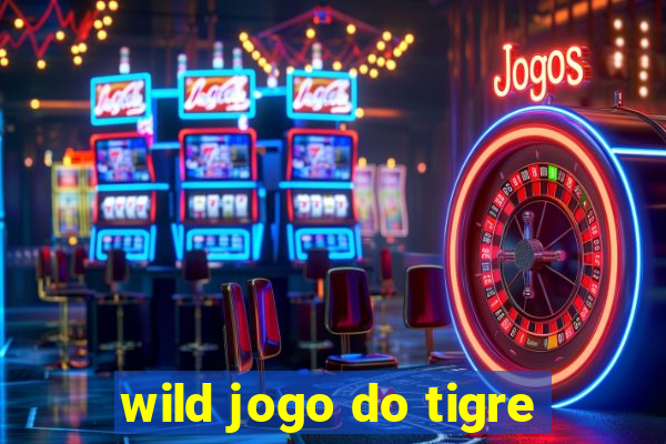 wild jogo do tigre