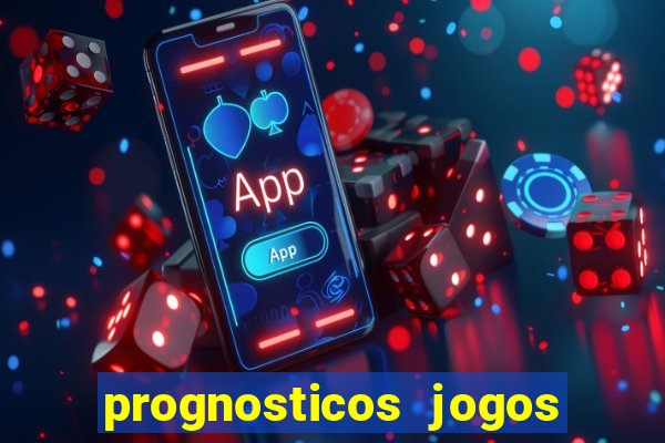 prognosticos jogos de hoje