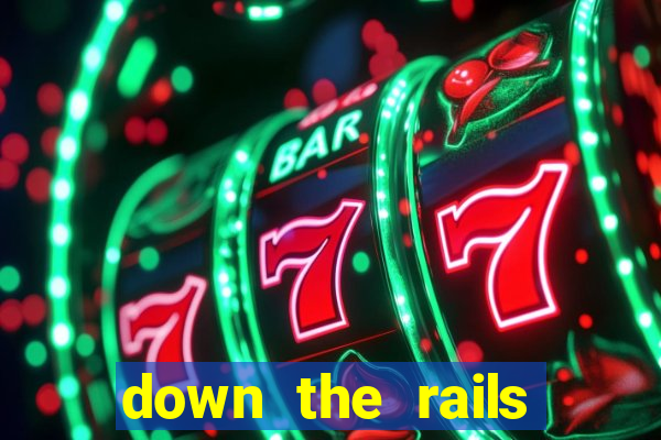 down the rails slot online