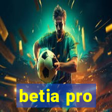 betia pro