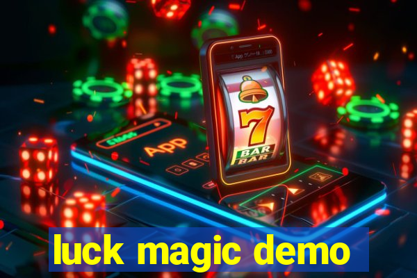 luck magic demo