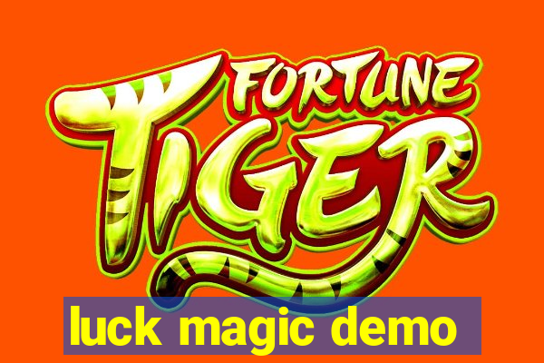 luck magic demo