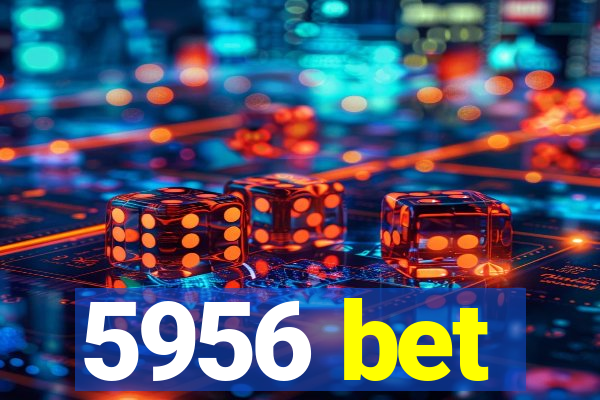 5956 bet