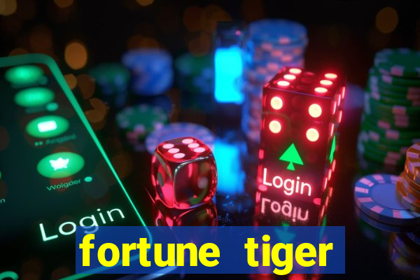 fortune tiger dinheiro gratis