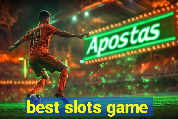 best slots game