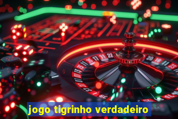 jogo tigrinho verdadeiro