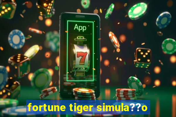 fortune tiger simula??o