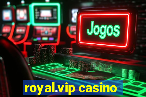 royal.vip casino